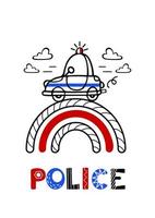 Police car is in a hurry to help. Cute vector childrens illustration in Scandinavian style. Lettering. Hand drawn style, red blue and black colors. For posters, postcards, banners, printing on fabric.