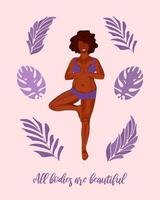 Body positive. Acceptance of yourself. Plus size black beautiful curvy happy girl is engaged in yoga. Feminism, female freedom, power. Vector illustration. For print poster, social media, cards.