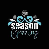season greeting vector t-shirt design. winter t-shirt design. Can be used for Print mugs, sticker designs, greeting cards, posters, bags, and t-shirts