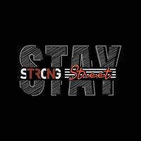 Stay strong typography slogan for print t shirt design vector