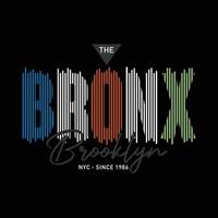 The bronx nyc cool awesome typography t shirt design vector illustration