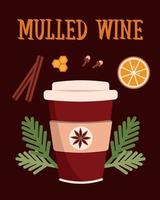 Letering mulled wine recipe. Poster of cup with lid with fir branches and ingredients. Illustration of cinnamon, orange slices, honey, cloves and star anise. vector