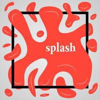 Big red splash with lots of small splashes in black frame and inscription splash. Vector illustration