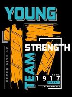 Young strong team typography t-shirt design vector