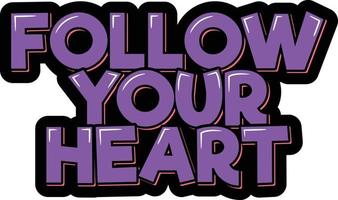 Follow Your Heart vector