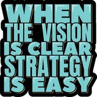 When the Vision is Clear Strategy is Easy vector