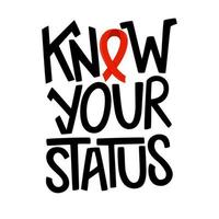 Know your status lettering poster with red ribbon. Get HIV tested. Take care of your partner and yourself. World AIDS Day poster. vector