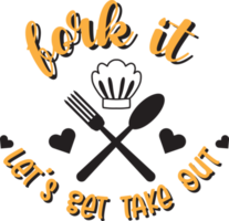 Fork it let get take out lettering and quote illustration png
