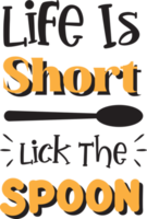 Life is short lick the spoon lettering and quote illustration png
