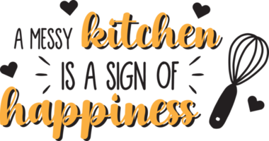 uma cozinha bagunçada é um sinal de letras de felicidade e ilustração de citações png