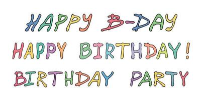 Hand drawn colorful lettering. Cute happy birthday doodle. Holiday clipart vector