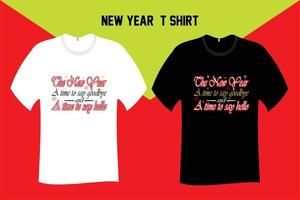 The New Year A time to say goodbye and a time to say hello T Shirt vector