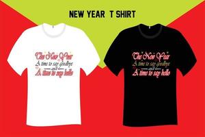 The New Year A time to say goodbye and a time to say hello T Shirt vector