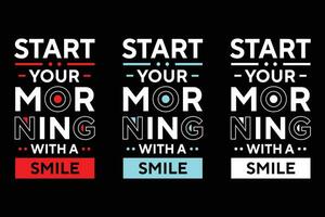 Start your morning with a smile best text effect typography t shirt design vector