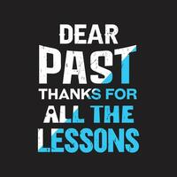 Dear past thanks for all the lesson creative texture tshirt design vector