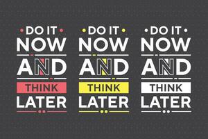 Do it now and think later text effect best typography tshirt design vector