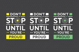 Don't stop until you're proud text effect best typography tshirt design vector