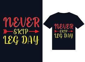 Never Skip Leg Day illustrations for print-ready T-Shirts design vector