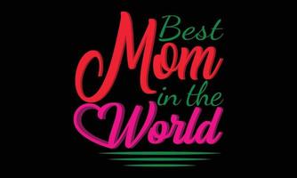 Happy Mother's Day Typography t-shirt design. Motivational Mother's Day vector and illustration t-shirt Creative Kids, and Mother's Day Theme Vector Illustration.