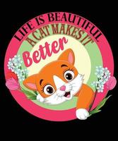 Life is beautiful a cat makes it better vector