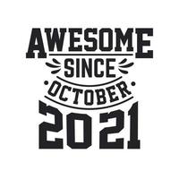 Born in October 2021 Retro Vintage Birthday, Awesome Since October 2021 vector
