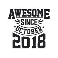 nacido en octubre de 2018 cumpleaños retro vintage, impresionante desde octubre de 2018 vector