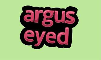 ARGUS EYED writing vector design on a green background