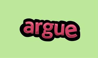 ARGUE writing vector design on a green background