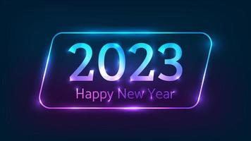 2023 Happy New Year neon background. Neon rounded parallelogram frame with shining effects for Christmas holiday greeting card, flyers or posters. Vector illustration