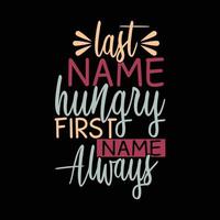 last name hungry first name always typography tee shirt template vector