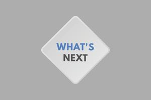 what's next Button. what's next Sign Icon Label Sticker Web Buttons vector