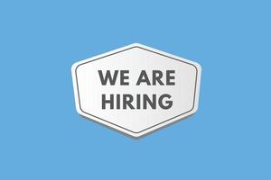 we are hiring Button. we are hiring Sign Icon Label Sticker Web Buttons vector
