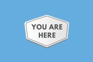 you are here Button. you are here Sign Icon Label Sticker Web Buttons vector