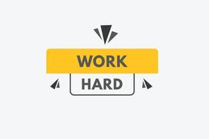 Work Hard Button. Work Hard Sign Icon Label Sticker Web Buttons vector