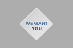 we want you Button. we want you Sign Icon Label Sticker Web Buttons vector