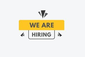 we are hiring Button. we are hiring Sign Icon Label Sticker Web Buttons vector