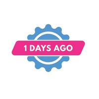 1 days ago text web button. One day ago banner label vector