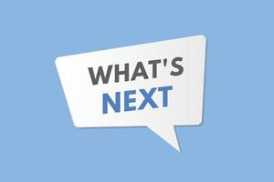 what's next Button. what's next Sign Icon Label Sticker Web Buttons vector
