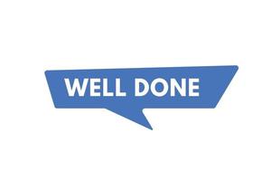 well done Button. well done Sign Icon Label Sticker Web Buttons vector