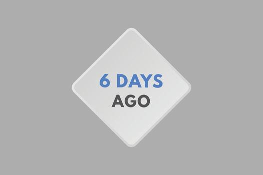 5 days ago text web button. six day ago banner label vector
