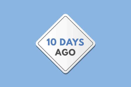10 days ago text web button. ten day ago banner label vector