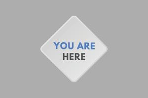 you are here Button. you are here Sign Icon Label Sticker Web Buttons vector