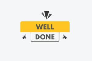 well done Button. well done Sign Icon Label Sticker Web Buttons vector