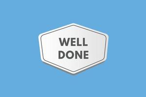 well done Button. well done Sign Icon Label Sticker Web Buttons vector