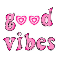 Word for Good Vibes png