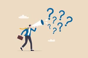 Ask questions to get answer for solving problem, ask for solution or curiosity, request explanation to solve issue or trouble concept, businessman ask questions on megaphone with lot of question mark. vector