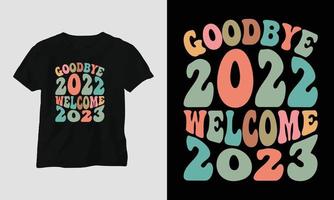 goodbye 2022 welcome 2023 - Groovy New year 2023 T-shirt and apparel design vector