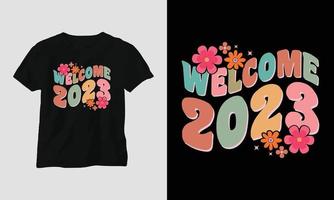 welcome 2023 - Groovy New year 2023 T-shirt and apparel design vector