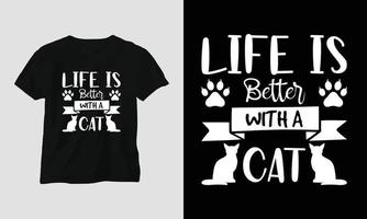 la vida es mejor con un gato: el gato cita el diseño de camisetas y prendas de vestir vector