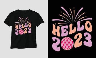 hello 2023 - Groovy New year 2023 T-shirt and apparel design vector